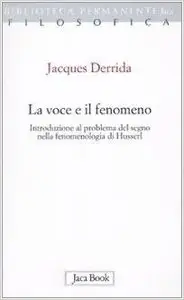 Derrida Jacques - La voce e il fenomeno 