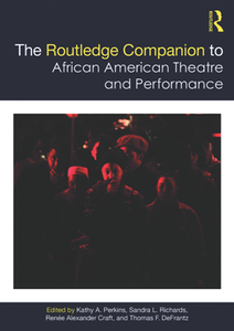 The Routledge Companion to African American Theatre and Performance