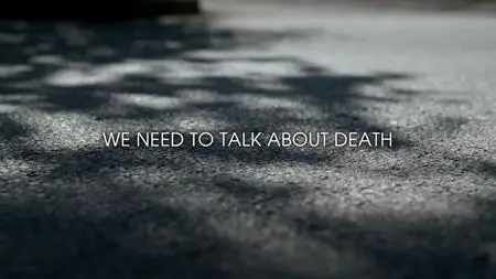 BBC - Horizon: We Need to Talk about Death (2019)