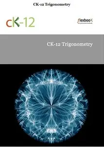 CK-12 Trigonometry (2 Volumes) (repost)