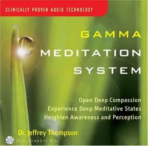 Dr Jeff Thompson GAMMA Meditation System