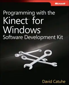 Programming with the Kinect for Windows Software Development Kit (Repost)