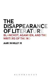 The Disappearance of Literature: Blanchot, Agamben, and the Writers of the No