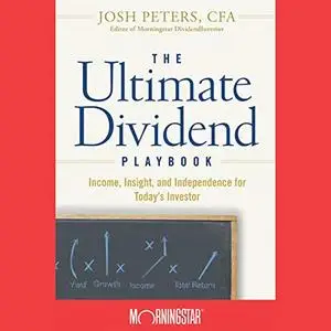 The Ultimate Dividend Playbook: Income, Insight and Independence for Today's Investor [Audiobook]