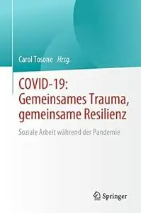 COVID-19: Gemeinsames Trauma, gemeinsame Resilienz: Soziale Arbeit während der Pandemie