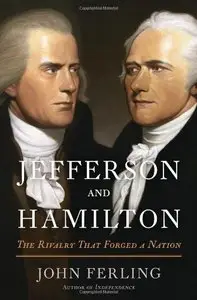 Jefferson and Hamilton: The Rivalry That Forged a Nation (Repost)