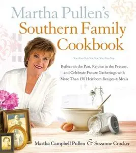 «Martha Pullen's Southern Family Cookbook» by Martha Campbell Pullen,Suzanne Crocker