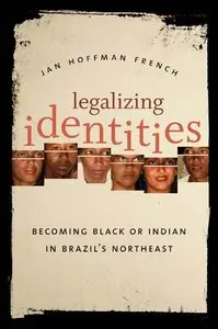 Legalizing Identities: Becoming Black or Indian in Brazil's Northeast (repost)