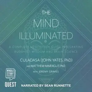 «The Mind Illuminated» by Matthew Immergut,Jeremy Graves,Culadasa (John Yates PhD)