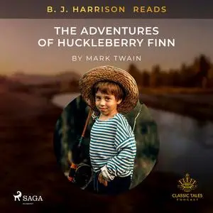 «B. J. Harrison Reads The Adventures of Huckleberry Finn» by Mark Twain