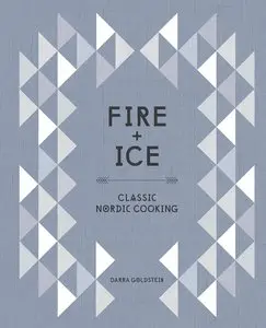 Fire and Ice: Classic Nordic Cooking (Repost)