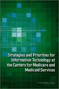 Strategies and Priorities for Information Technology at the Centers for Medicare and Medicaid Services