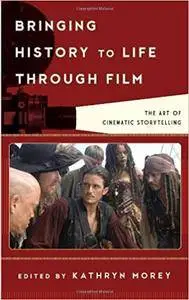 Bringing History to Life through Film: The Art of Cinematic Storytelling