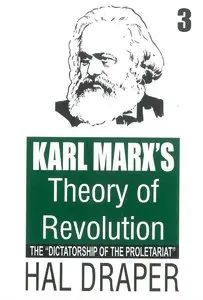 Karl Marx's Theory of Revolution, Volume 3: The “Dictatorship of the Proletariat”