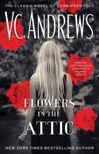 «Flowers In The Attic» by V.C. Andrews