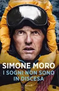 Simone Moro - I sogni non sono in discesa