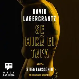«Se mikä ei tapa» by David Lagercrantz