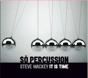 Steve Mackey - It Is Time / So Percussion [CD + DVD] (2011)