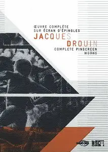 Jacques Drouin - Complete Pinscreen Works (1967-2004)