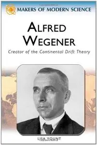 Alfred Wegener: Creator of the Continental Drift Theory