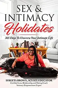 Sex & Intimacy Holidates: 365 Days To Unscrew Your Intimate Life