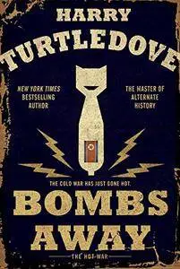 Bombs Away: The Hot War (repost)