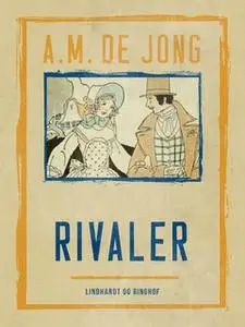 «Rivaler» by A. M. De Jong