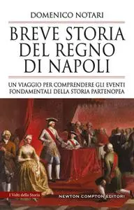 Domenico Notari - Breve storia del Regno di Napoli