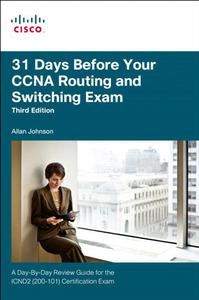 31 Days Before Your Ccna Routing and Switching Exam: A Day-by-Day Review Guide for the ICND2