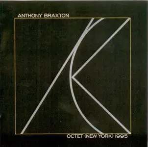 Anthony Braxton - Octet (New York) 1995 (1997)