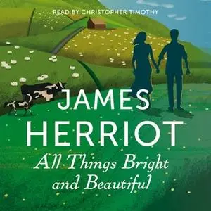 «All Things Bright and Beautiful» by James Herriot