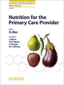 Nutrition for the Primary Care Provider (World Review of Nutrition and Dietetics) (Repost)