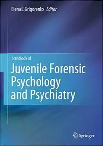 Handbook of Juvenile Forensic Psychology and Psychiatry