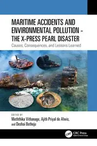 Maritime Accidents and Environmental Pollution - The X-Press Pearl Disaster: Causes, Consequences, and Lessons Learned