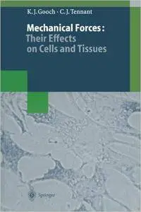 Mechanical Forces: Their Effects on Cells and Tissues