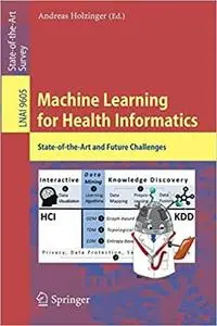 Machine Learning for Health Informatics: State-of-the-Art and Future Challenges