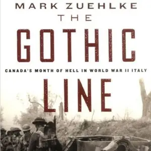The Gothic Line: Canada's Month of Hell in World War II Italy (Audiobook, repost)