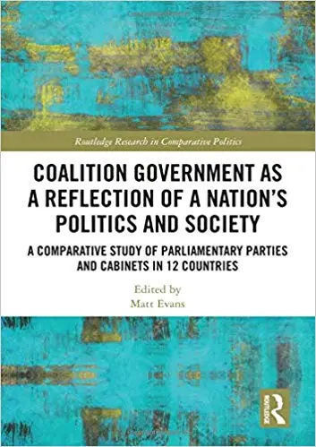 Coalition Government as a Reflection of a Nation’s Politics and Society: A Comparative Study of Parliamentary Parties