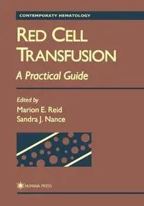 Red Cell Transfusion: A Practical Guide