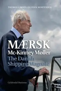 «Maersk Mc-Kinney Møller» by Finn Mortensen, Thomas Larsen
