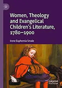 Women, Theology and Evangelical Children's Literature, 1780-1900