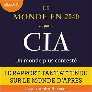 Collectif, "Le monde en 2040 vu par la CIA: Un monde plus contesté"