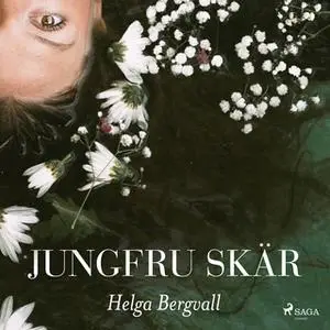 «Jungfru Skär» by Helga Bergvall