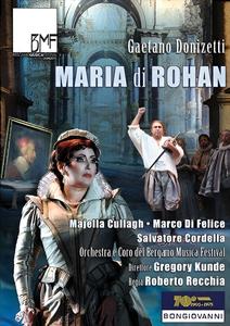 Gregory Kunde, Orchestra e Coro del Bergamo Musica Festival Gaetano Donizetti - Donizetti: Maria di Rohan (2014/2011)