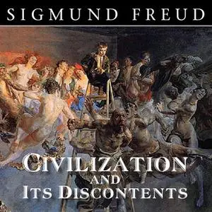 «Civilization and Its Discontents» by Sigmund Freud