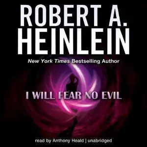 Robert A. Heinlein - I Will Fear No Evil [Audiobook]