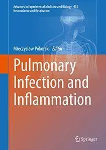 Pulmonary Infection and Inflammation (Advances in Experimental Medicine and Biology) (Repost)
