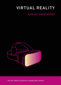 Virtual Reality (The MIT Press Essential Knowledge Series)