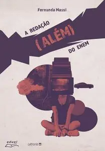 «A Redação (além) do Enem» by Fernanda Massi