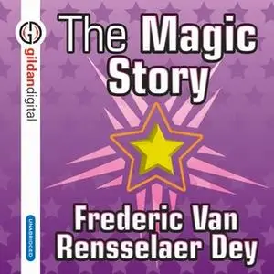 «The Magic Story» by Frederic Van Rensselaer Day